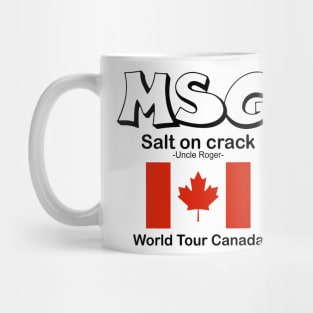 MSG, Salt on crack - Uncle Roger World Tour Canada Mug